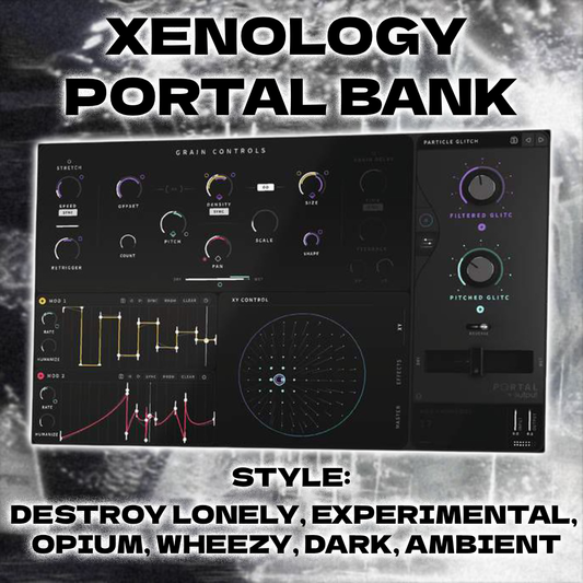 XENOLOGY Portal Bank (Experimental, Dark, Destroy Lonely, Wheezy)